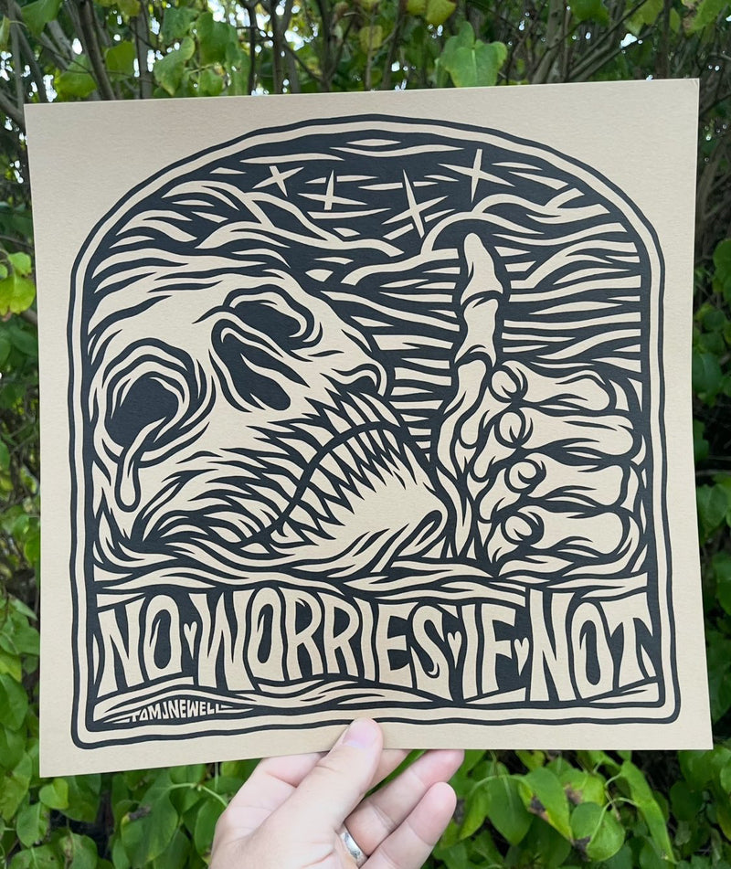 No Worries if Not! Print by Tom J Newell-1